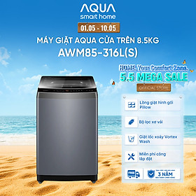 [SẢN PHẨM MỚI] - Máy giặt cửa trên 8.5kg AWM85-316L(S) - Bảo hành 2 năm - Freeship toàn quốc - Hàng chính hãng