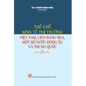 Thể chế kinh tế thị trường Việt Nam, Liên bang Nga, một số nước Đông Âu và Trung Quốc