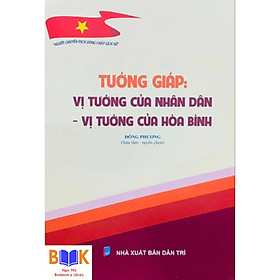 Hình ảnh ￼Sách -Tướng Giáp :Vị Tướng Của Nhân Dân -Vị Tướng Của Hoà Bình