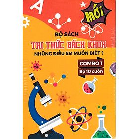 Hình ảnh Boxset Bộ Sách Tri Thức Bách Khoa - Những Điều Em Muốn Biết ? - Combo 1 (Bộ 10 Cuốn)