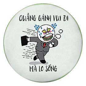 Gối Ôm Tròn Quẳng Gánh Vui Đi Mà Lo Sống - GOFU214