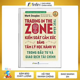 Hình ảnh Trading in The Zone - Thực Hành Kiểm Soát Cảm Xúc bằng Tâm Lý Học Hành Vi trong Đầu Tư và Giao Dịch