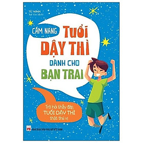 Cẩm Nang Tuổi Dậy Thì Dành Cho Bạn Trai - Nhân Văn