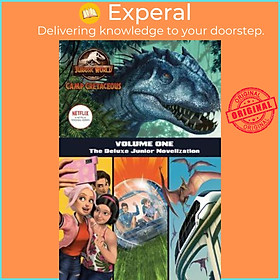Sách - Camp Cretaceous, Volume One: The Deluxe Junior Novelization (Jurassic Wo by Steve Behling (US edition, hardcover)