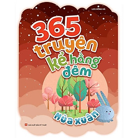 365 Truyện Kể Hàng Đêm - Mùa Xuân
