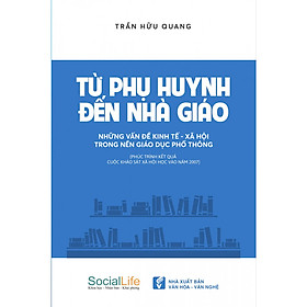 Download sách Từ phụ huynh đến nhà giáo - Những vấn đề kinh tế-xã hội trong nền giáo dục phổ thông