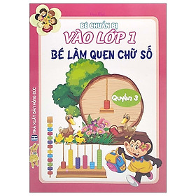 Bé Chuẩn Bị Vào Lớp 1 - Bé Làm Quen Chữ Số Quyển 3