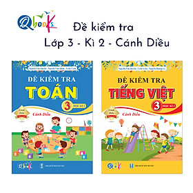 Combo Bộ đề kiểm tra toán và tiếng việt lớp 3 kì 2 chương trình cánh diều