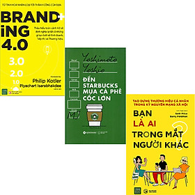Combo 3 Cuốn Sách: Đến Starbucks Mua Cà Phê Cốc Lớn + Bạn Là Ai Trong Mắt Người Khác + Branding 4.0