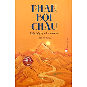 Phan Bội Châu - Vấn Đề Phụ Nữ Ở Nước Ta (PN) 