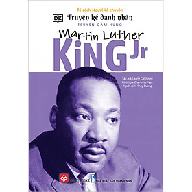 Hình ảnh Truyện Kể Danh Nhân Truyền Cảm Hứng - Martin Luther King Jr