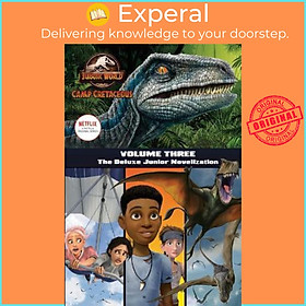 Sách - Camp Cretaceous, Volume Three: The Deluxe Junior Novelization (Jurassic  by Steve Behling (US edition, hardcover)