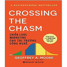 Crossing The Chasm - Chiến Lược Marketing Cho Thị Trường Công Nghệ