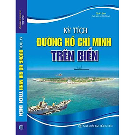 Kỳ Tích Đường Mòn Hồ Chí Minh Trên Biển