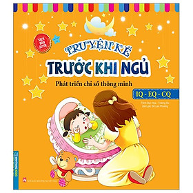 Truyện Kể Trước Khi Đi Ngủ - Phát Triển Chỉ Số Thông Minh IQ-EQ-CQ
