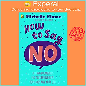 Hình ảnh Sách - How To Say No - Setting boundaries for your friendships, your body and  by Michelle Elman (UK edition, paperback)