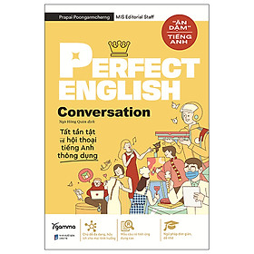 Perfect English Conversation Tất Tần Tật Về Hội Thoại Tiếng Anh Thông Dụng- Alpha