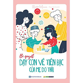 Sách - Bí quyết dạy con về tiền bạc của mẹ Do Thái - Nhà Xuất Bản Hồng Đức