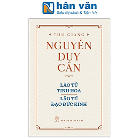 Thu Giang Nguyễn Duy Cần - Lão Tử Tinh Hoa - Lão Tử Đạo Đức Kinh