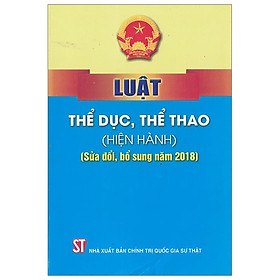 Luật Thể Dục Thể Thao (Hiện Hành) Sửa Đổi, Bổ Sung 2018