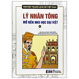 Download sách Truyện Tranh Lịch Sử Việt Nam - Lý Nhân Tông Mở Nền Nho Học Đại Việt