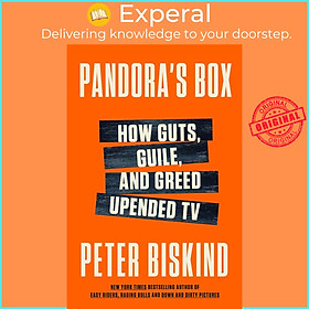 Sách - Pandora's Box - How Guts, Guile, and Greed Upended TV by Peter Biskind (hardcover)
