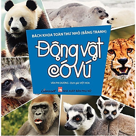 Bách Khoa Toàn Thư Nhỏ (Bằng Tranh) - Động Vật Có Vú