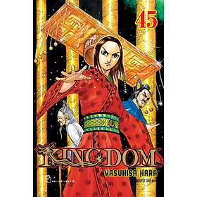 Kingdom Tập 45 (Tặng Kèm Bookmark Hình Nhân Vật)