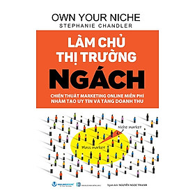 Làm Chủ Thị Trường Ngách (Tái bản năm 2024)