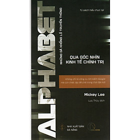 Những gã khổng lồ truyền thông qua góc nhìn kinh tế chính trị - Alphabet - Không chỉ là công cụ tìm kiếm Google mà còn thiết lập đế chế trong thời đại mới