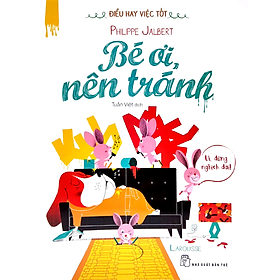 Sách Điều Hay Việc Tốt - Bé Ơi, Nên Tránh