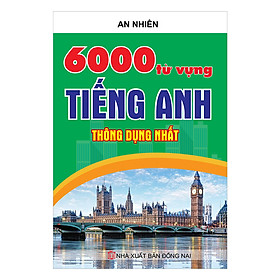 6000 Từ Vựng Tiếng Anh Thông Dụng Nhất