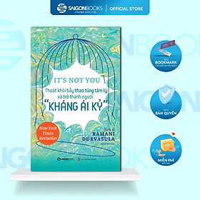 Sách - IT'S NOT YOU: Thoát Khỏi Bẫy Thao Túng Tâm Lý Và Trở Thành Người Kháng Ái Kỷ