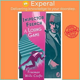 Sách - Inspector French: A Losing Game by Freeman Wills Crofts (UK edition, paperback)