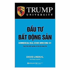 Đầu tư bất động sản - Cách thức khởi nghiệp và thu lợi nhuận lớn - David Lindahl