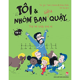 Tôi Và Nhóm Bạn Siêu Quậy - Tập 4: Trại Hè Thật Thú Vị