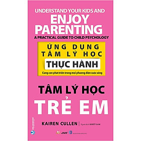 Ứng Dụng Tâm Lý Học - Thực Hành - Tâm Lý Học Trẻ Em