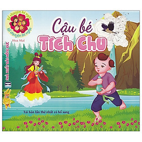 Kể Chuyện Bé Nghe - Cậu Bé Tích Chu (Tái Bản 2020)