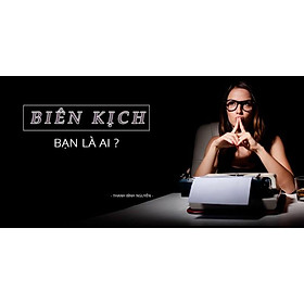 Khóa học DỰNG PHIM - Biên kịch bạn là ai UNICA.VN