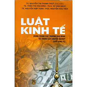 [Download Sách] Luật Kinh Tế (Dùng trong các trường cao đẳng và trung cấp chuyên nghiệp khối kinh tế)