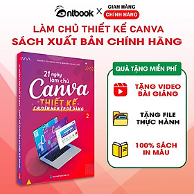 Sách 21 Ngày Làm Chủ Canva, Xuất Bản Chính Hãng, In Màu, Tặng Kèm Video Hướng Dẫn, Quyển 2 - Dân Trí