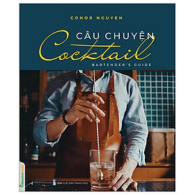 Câu Chuyện Cocktail - Bartender s Guide