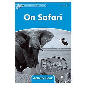 [Download Sách] Dolphin Readers Level 1 On Safari Activity Book