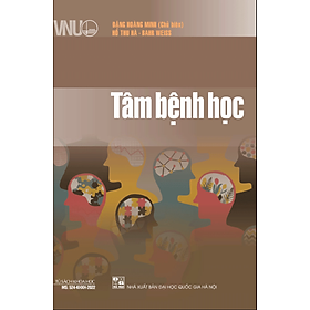 TÂM BỆNH HỌC - Đặng Hoàng Minh chủ biên - Tái bản - (bìa mềm)