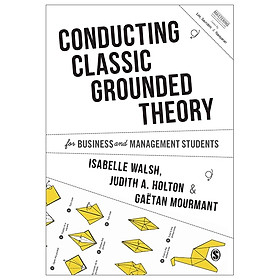 Conducting Classic Grounded Theory For Business And Management Students