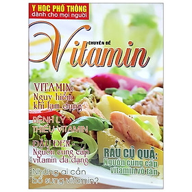 Y Học Phổ Thông Dành Cho Mọi Người - Chuyên Đề: Vitamin