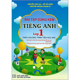 [Download Sách] Bài Tập Dùng Kèm Tiếng Anh Lớp 1 Theo Chương Trình Tiểu Học Mới