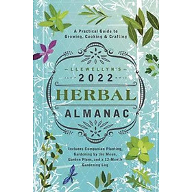 Sách - Llewellyn's 2022 Herbal Almanac : A Practical Guide to Growing, by Llewellyn Publications (US edition, paperback)