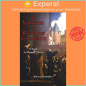 Sách - The Varieties of Religious Experience - A Study in Human Nature by William James (UK edition, hardcover)