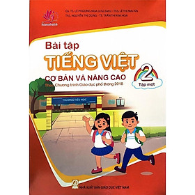 Sách - Bài tập Tiếng Việt cơ bản và nâng cao lớp 2 tập 1 - Theo chương trình giáo dục phổ thông 2018